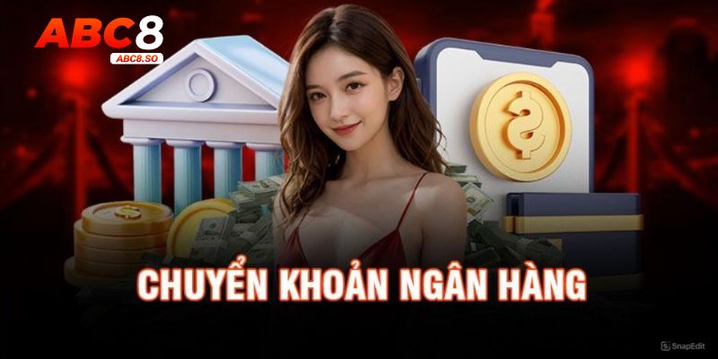 Nạp tiền tại ABC8 bằng chuyển khoản nhiều người sử dụng 