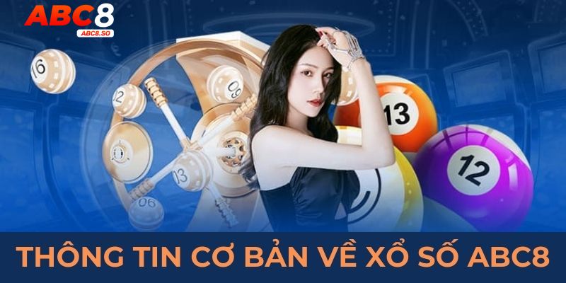 Thông tin chi tiết về sảnh cược xổ số ABC8 hot